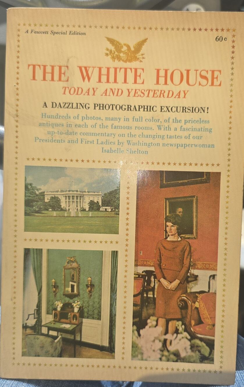 1962 The White House Today and Yesterday – Isabelle Shelton – JFK Jackie Kennedy